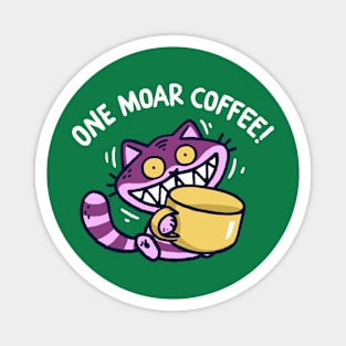 ONE MOAR COFFE Magnet